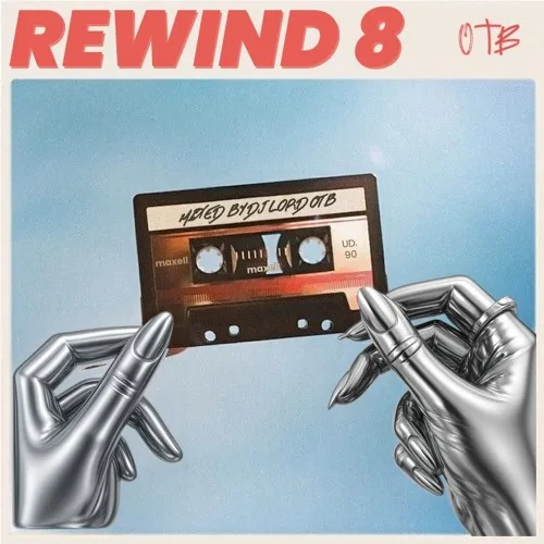 DJ Lord OTB – Rewind 8 (Mixtape) DJ Lord OTB – Rewind 8 (Mixtape)