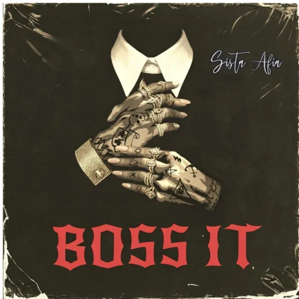 Sista Afia – Boss It Sista Afia - Boss It