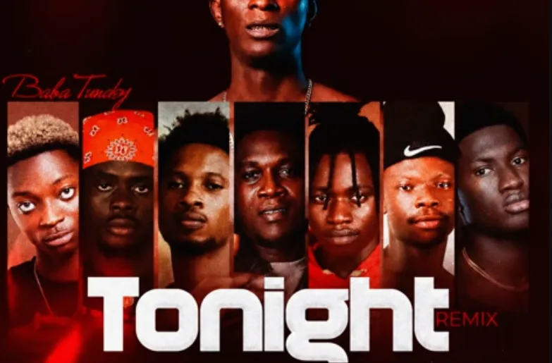 Baba Tundey – Tonight (Remix) ft. Dreamarh, TsG Wredpen, Kweku Jeremie, Gandaa Brobay, BTA Legacy, Deski & SANAKI
