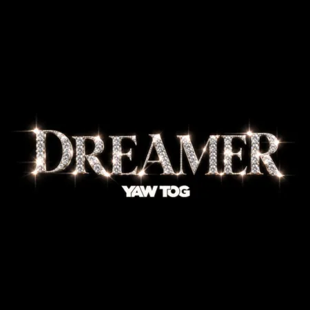 Yaw Tog – Dreamer
